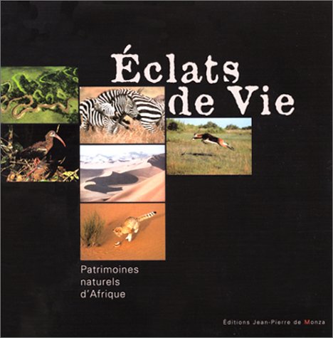 Stock image for Eclats de vie : Patrimoines naturels d'Afrique for sale by medimops