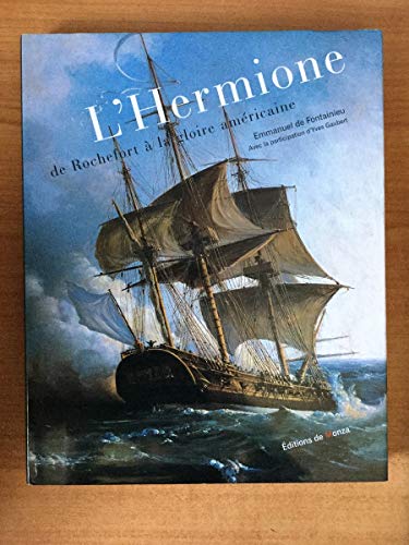 Stock image for L'hermione, De Rochefort  La Gloire Amricaine for sale by RECYCLIVRE