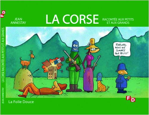 La Corse racontÃ©e aux petits et aux grands (9782908087253) by Jean Annestay