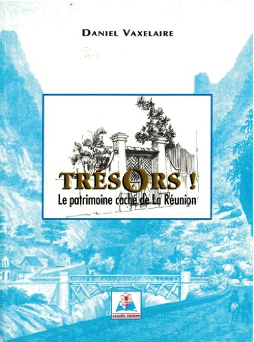 Beispielbild fr Tr sors!: Le patrimoine cach de La R union zum Verkauf von WorldofBooks
