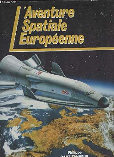 Imagen de archivo de L'AVENTURE SPATIALE EUROPEENNE. a la venta por HISTOLIB - SPACETATI