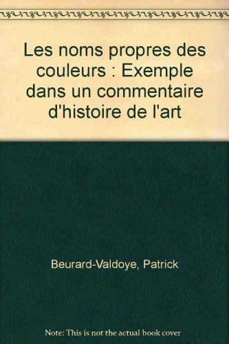 Stock image for Les noms propres des couleurs for sale by Chapitre.com : livres et presse ancienne