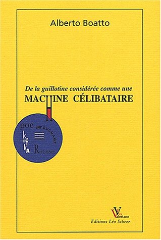 9782908144000: De la guillotine consideree comme une machine celibataire