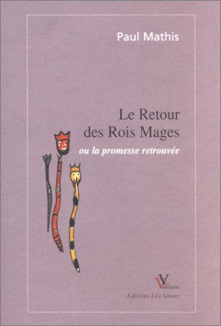 Beispielbild fr Le Retour des Rois Mages ou la Promesse retrouve zum Verkauf von medimops
