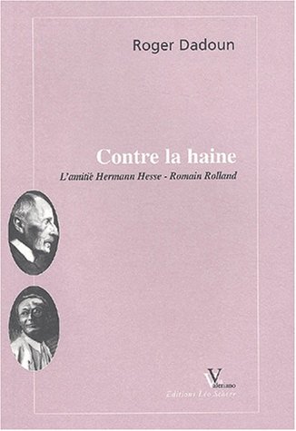 Stock image for Contre la haine. L'amiti Hermann Hesse - Romain Rolland for sale by Ammareal
