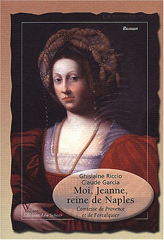 Beispielbild fr Moi, Jeanne, reine de Naples : Comtesse de Provence et de Forcalquier zum Verkauf von medimops
