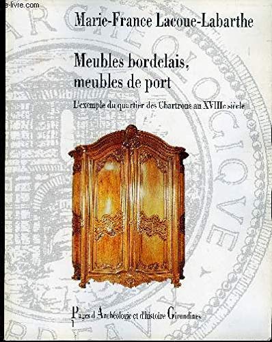 9782908175059: Meubles Bordelais, Meubles De Port. L'exemple Du Quartier Des Chartrons