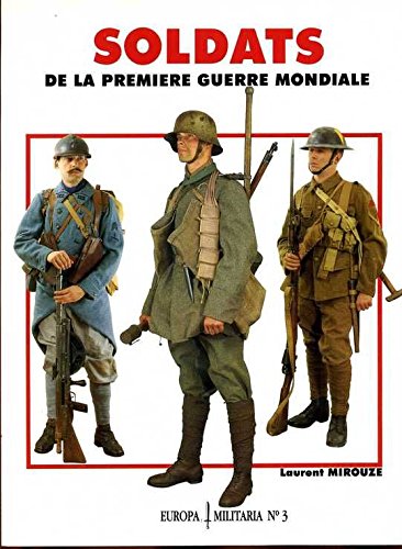 Beispielbild fr EUROPA MILITARIA NO.3: SOLDATS DE LA PREMIERE GUERRE MONDIALE zum Verkauf von The Military History Bookshop