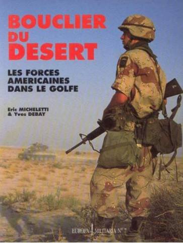 Imagen de archivo de Europa militaria n 7 : bouclier du desert, les forces amricaines. a la venta por medimops