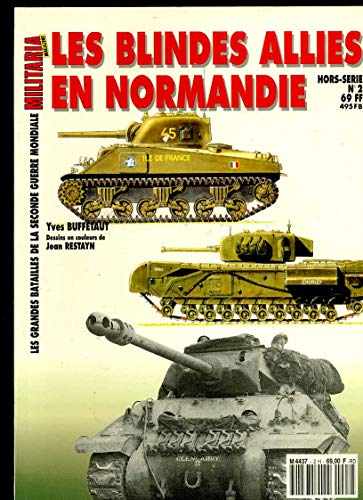 9782908182101: Les Blindes Allies en Normandie Dessins en couleurs de Jean RESTAYN. Les Grandes Batailles de la Seconde Guerre mondiale. Militaria magazine Hors srie N 2.