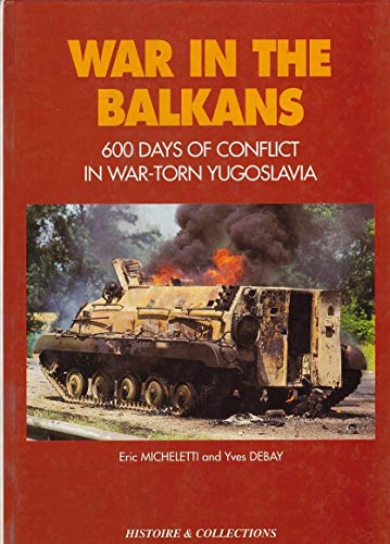 Stock image for War in the Balkans: 600 Days of Conflict in War-torn Yugoslavia for sale by Brit Books