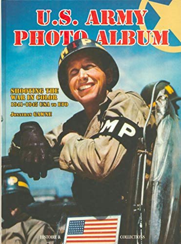 Beispielbild fr U. S. Army Photo Album : Shooting the War in Color, 1941-45 USA to ETO zum Verkauf von Better World Books