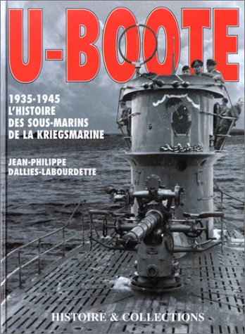 Stock image for U-BOOTE .1935-1945 L'HISTOIRE DES SOUS-MARINS DE LA KRIEGSMARINE for sale by HISTOLIB - SPACETATI