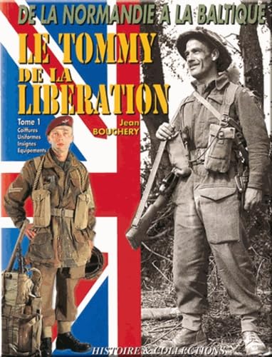 1944-45 Le Tommy De La Liberation, Vol 1 (French Edition) (9782908182439) by Bouchery, Jean