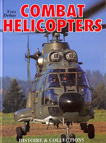 9782908182521: Combat Helicopters: Histoire & Collections