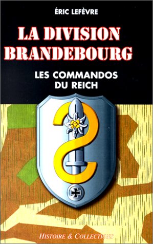 9782908182729: La Division Brandebourg: Les commandos du Reich