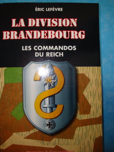 Stock image for La Division Brandebourg: Les commandos du Reich for sale by medimops