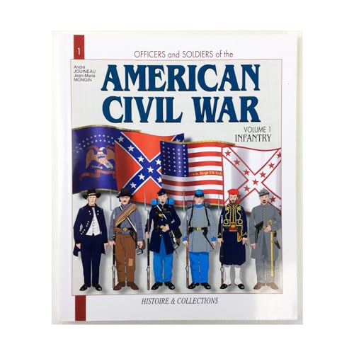Officers and Soldiers of the American Civil War, Volume 1: Infantry
