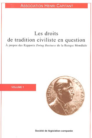 Beispielbild fr Les droits de tradition civiliste en question : Tome 1, A propos des Rapports Doing Business de la Banque MOndiale zum Verkauf von medimops