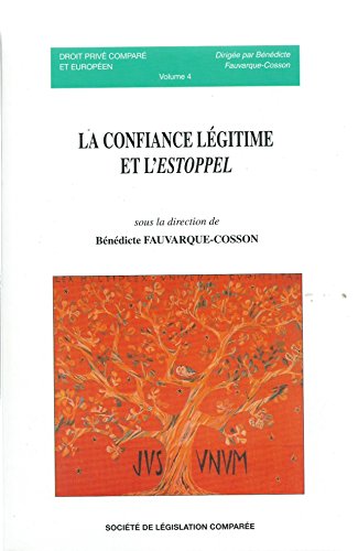 9782908199536: LA CONFIANCE LGITIME ET L'ESTOPPEL: CONTRIBUTIONS EN FRANAIS ET EN ANGLAIS