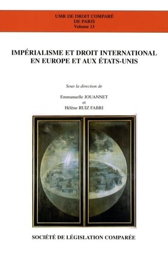 Beispielbild fr IMPRIALISME ET DROIT INTERNATIONAL EN EUROPE ET AUX ETATS-UNIS: SOUS LA DIRECTION DE EMMANUELLE JOUANNET ET HLNE RUIZ FABRI zum Verkauf von Gallix