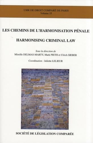 Stock image for LES CHEMINS DE L'HARMONISATION PNALE - HARMONISING CRIMINAL LAW: CONTRIBUTIONS EN FRANAIS ET EN ANGLAIS for sale by Gallix