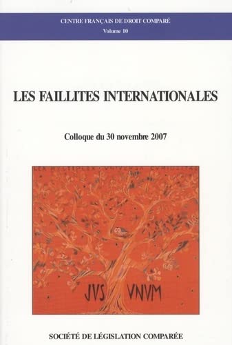 Stock image for LES FAILLITES INTERNATIONALES: COLLOQUE DU 30 NOVEMBRE 2007 - CONTRIBUTIONS EN FRANAIS ET EN ANGLAIS for sale by Gallix