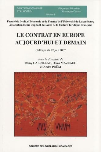 Beispielbild fr Le Contrat En Europe Aujourd'hui Et Demain : Actes Du Colloque Du 22 Juillet 2007 zum Verkauf von RECYCLIVRE