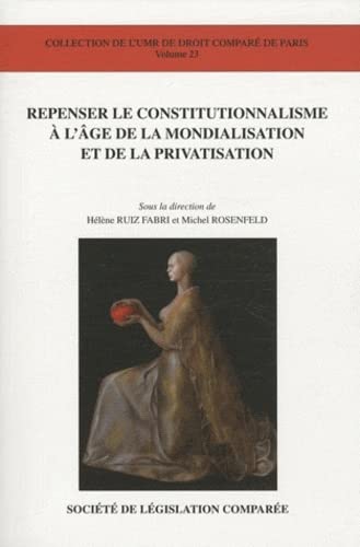 9782908199918: REPENSER LE CONSTITUTIONNALISME  L'GE DE LA MONDIALISATION ET DE LA PRIVATISAT