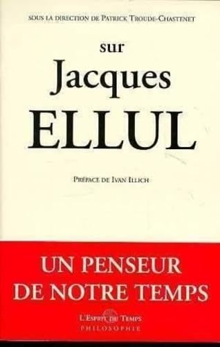 9782908206418: Sur Jacques Ellul: Un penseur de notre temps