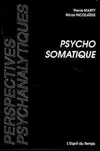 Stock image for Psychosomatique Nicolas Nicoladis and Pierre Marty for sale by Librairie Parrsia