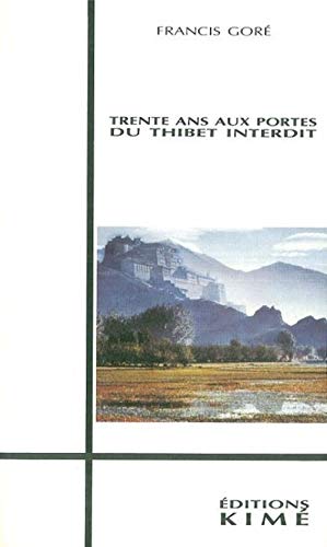 Beispielbild fr Trente ans aux portes du Thibet interdit zum Verkauf von medimops