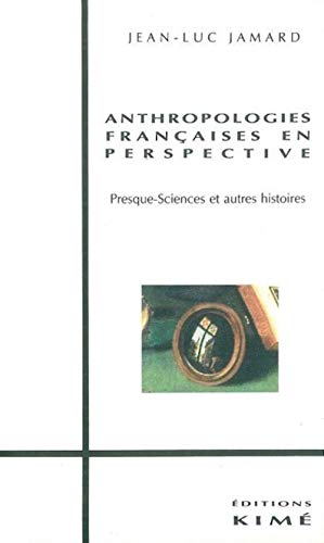 Beispielbild fr Anthropologies Francaises en Perspective. Presque - sciences et autres histoires (French Edition) zum Verkauf von Zubal-Books, Since 1961