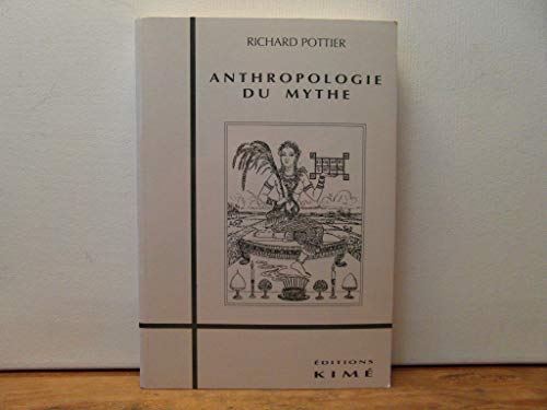 Anthropologie du Mythe- (9782908212556) by Pottier Richard