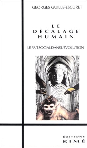 Stock image for Le dcalage humain : Le fait social dans l'volution for sale by Gallix
