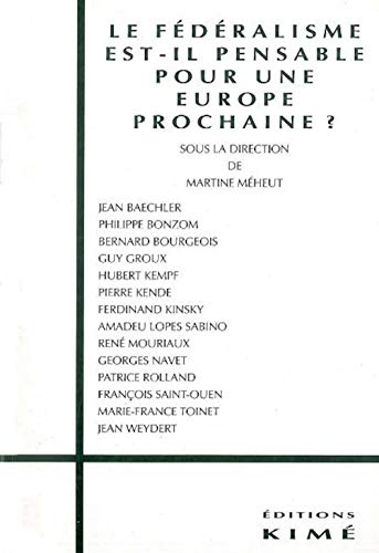 Stock image for Federalisme Est-Il Pensable Pour une Europe Prochaine ? for sale by Goldstone Books