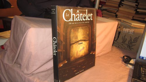 Imagen de archivo de Le Thtre Du Chtelet : 1862-1995 a la venta por RECYCLIVRE