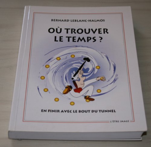 Beispielbild fr O trouver le temps ? En finir avec le bout du tunnel zum Verkauf von Ammareal