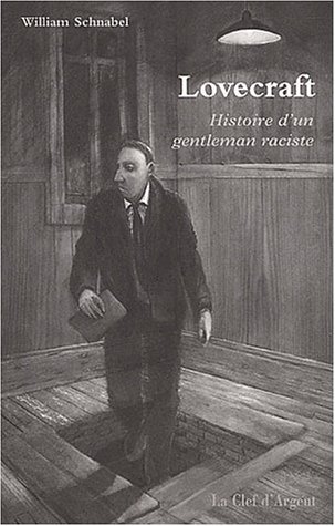 9782908254402: Lovecraft : Histoire d'un gentleman raciste