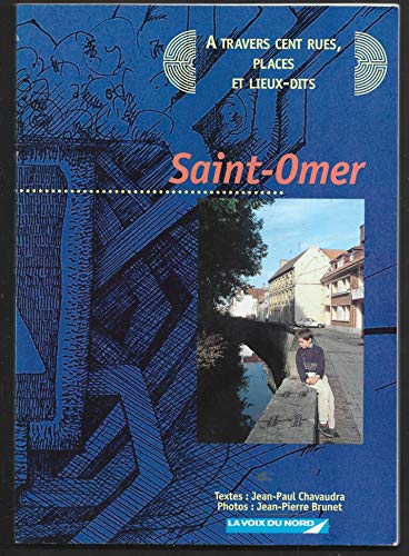 Stock image for Saint-Omer ( travers cent rues, places et lieux dits) for sale by medimops