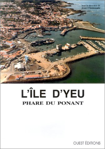 9782908261028: L'Ile d'Yeu: Phare du Ponant (Cahiers du Centre nantais de recherche pour l'aménagement régional) (French Edition)