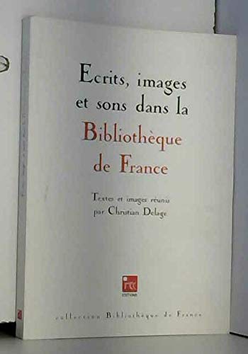 Beispielbild fr Ecrits, images et sons dans la Bibliothque de France zum Verkauf von Ammareal
