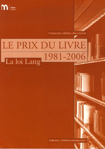 Beispielbild fr Le Prix du livre - La Loi Lang 1981-2006 zum Verkauf von Ammareal