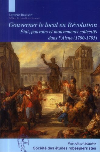 9782908327892: GOUVERNER LE LOCAL EN REVOLUTION (ROBESPIERRISTES)