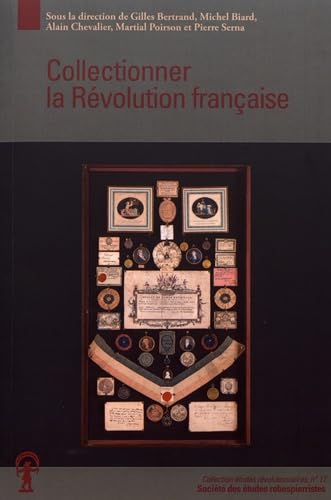 Imagen de archivo de Collectionner la rvolution franaise a la venta por Okmhistoire