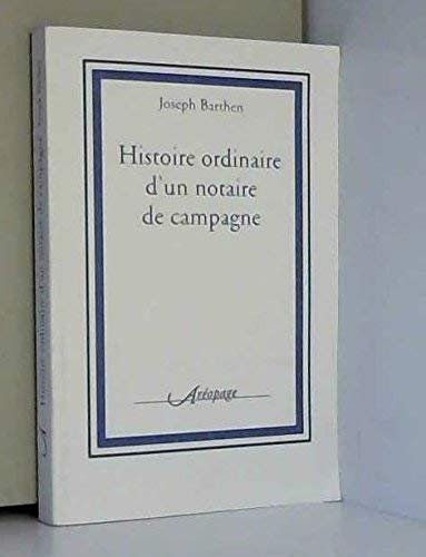 Beispielbild fr Histoire Ordinaire d'un Notaire de Campagne zum Verkauf von Ammareal