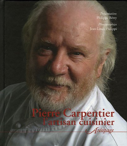 Beispielbild fr Pierre Carpentier, L'artisan Cuisinier zum Verkauf von RECYCLIVRE