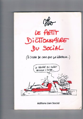 Imagen de archivo de Le Petit Dictionnaire Du Social (  l'usage de ceux que  a interpelle.) a la venta por LeLivreVert