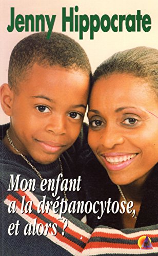 9782908364101: MON ENFANT A LA DRPANOCYTOSE, ET ALORS ?