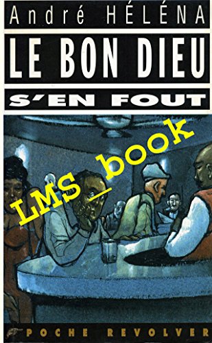 Beispielbild fr Le Bon Dieu S'en Fout zum Verkauf von RECYCLIVRE